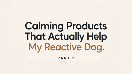 Text saying calming products that actually help my reactive dog on beige background.