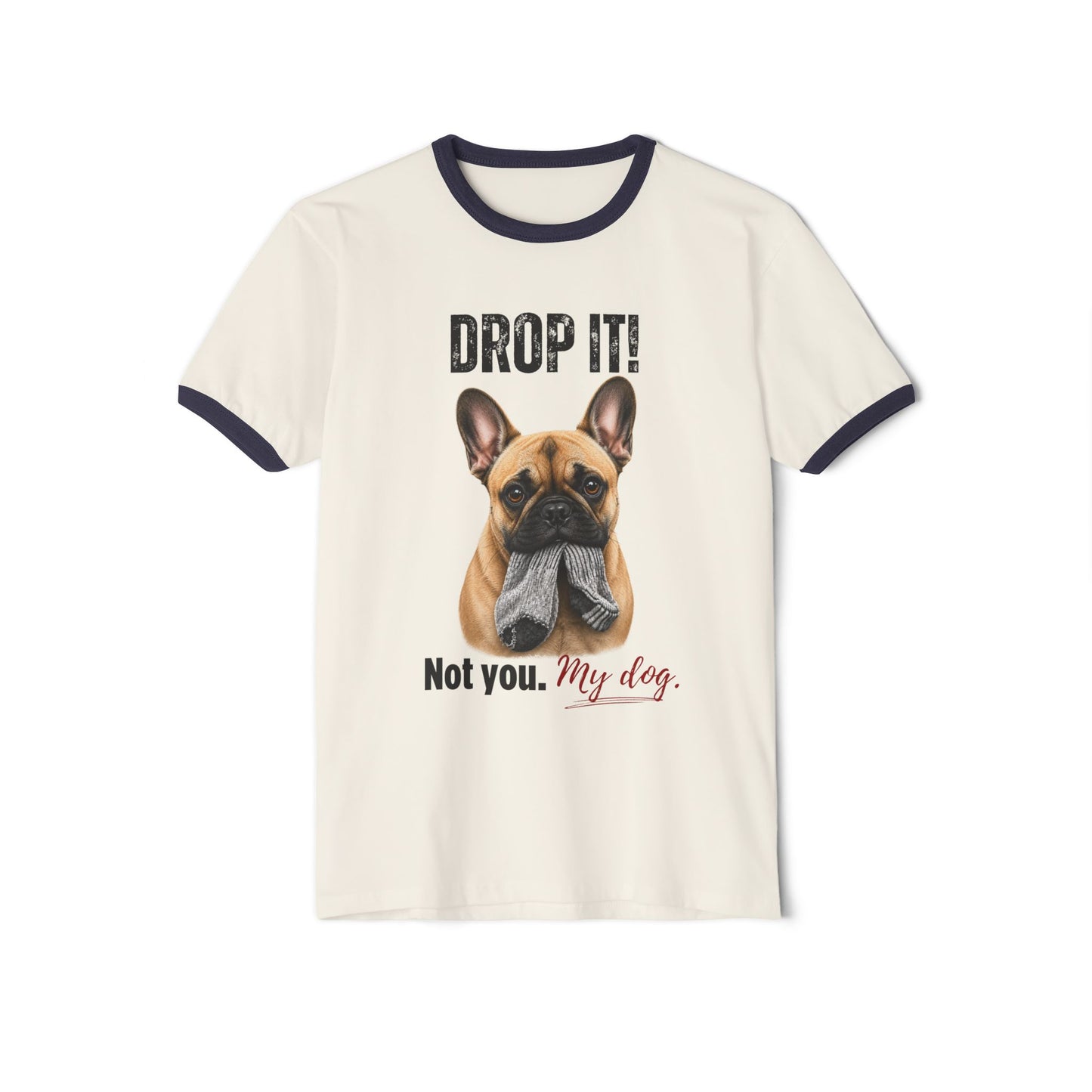 Drop It! French Bulldog Ringer Tee – Funny Frenchie Mom Shirt