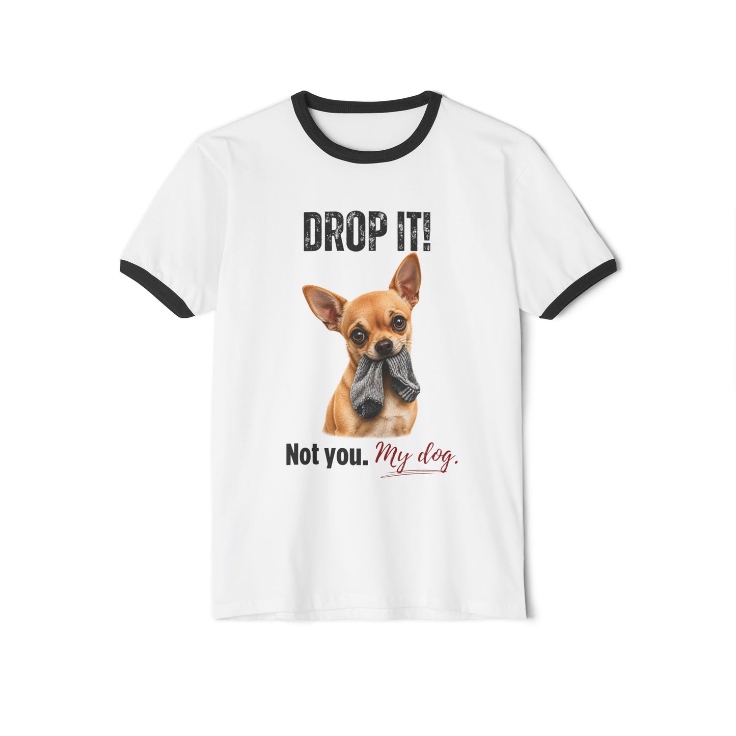Drop It! Chihuahua Ringer Tee – Funny Chihuahua Mom Shirt