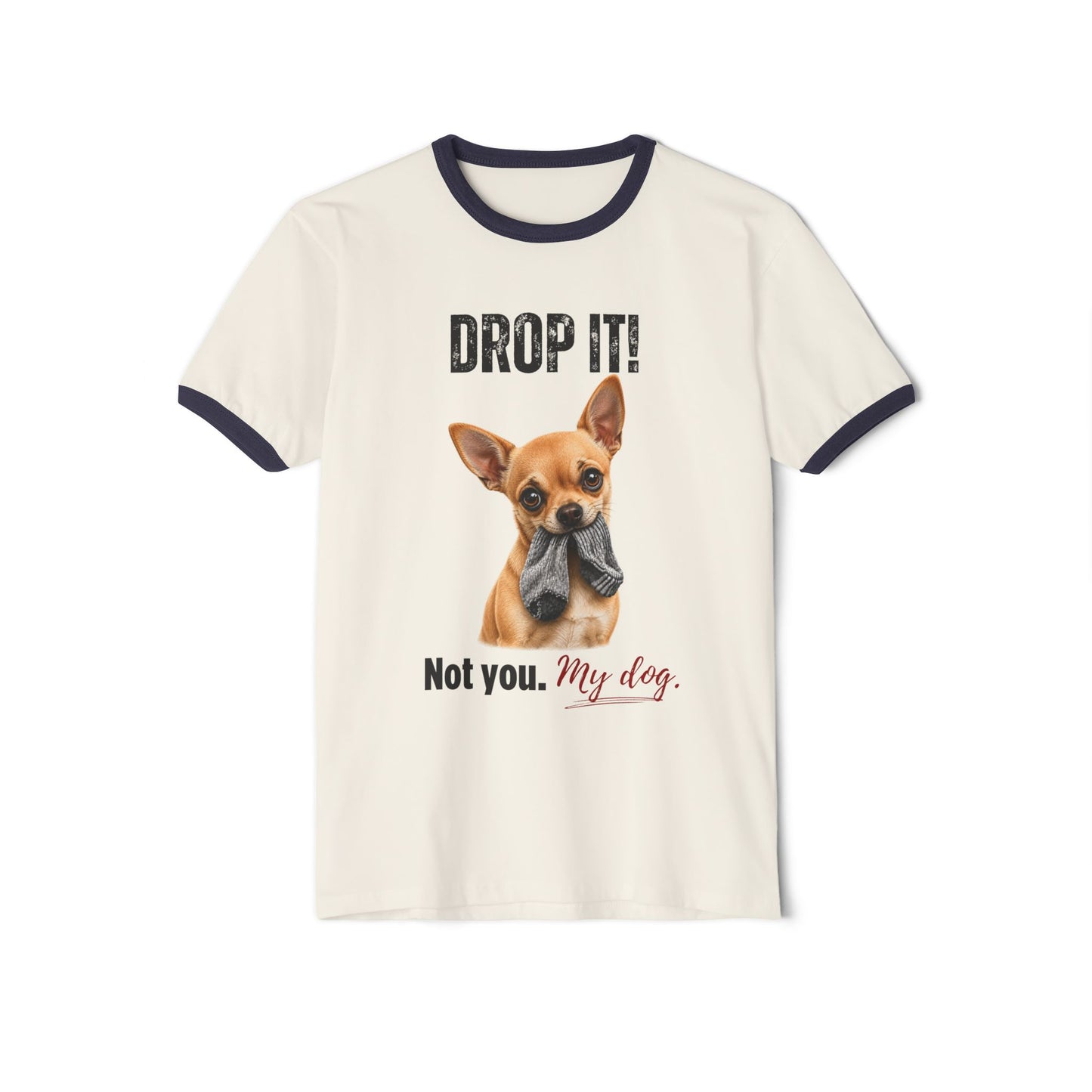 Drop It! Chihuahua Ringer Tee – Funny Chihuahua Mom Shirt
