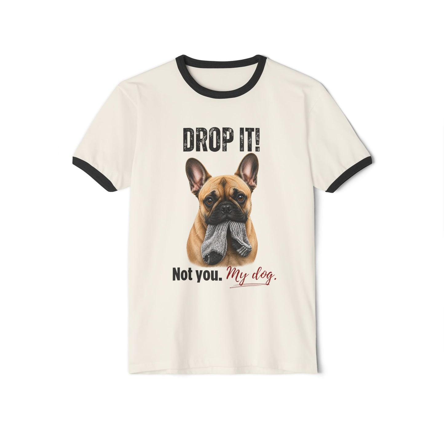 Drop It! French Bulldog Ringer Tee – Funny Frenchie Mom Shirt