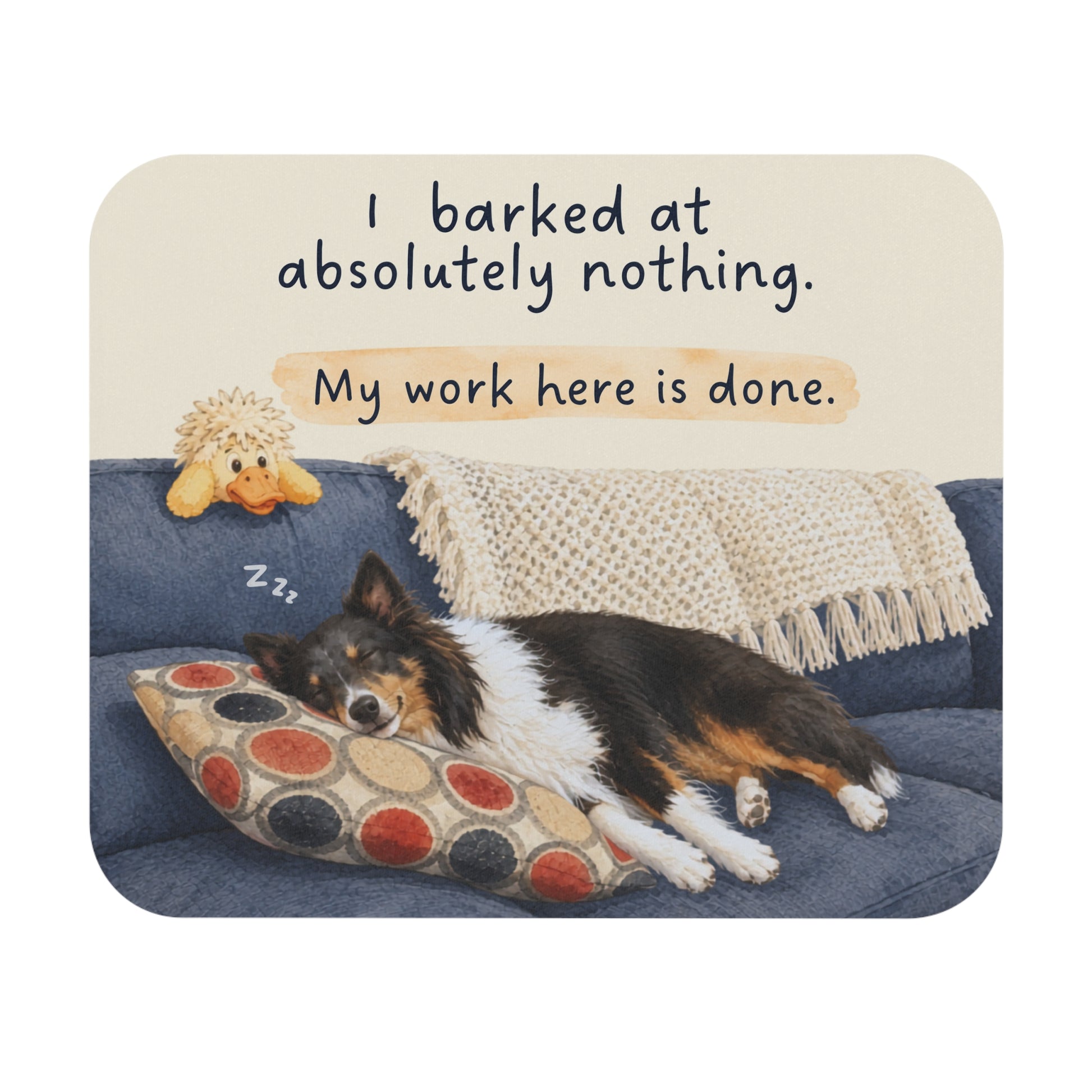 Funny dog mouse pad with "I barked at absolutely nothing" phrase