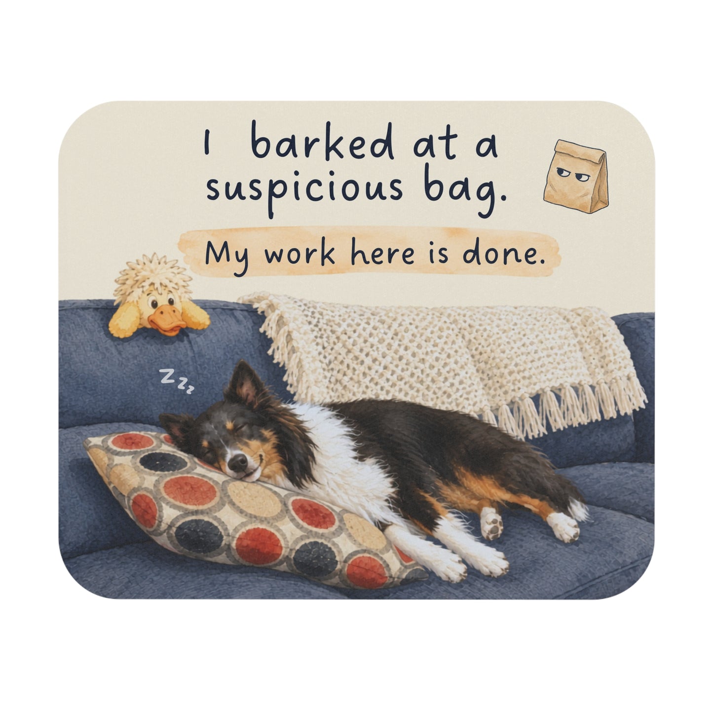 Funny dog mouse pad with "I barked at a suspicious bag" phrase
